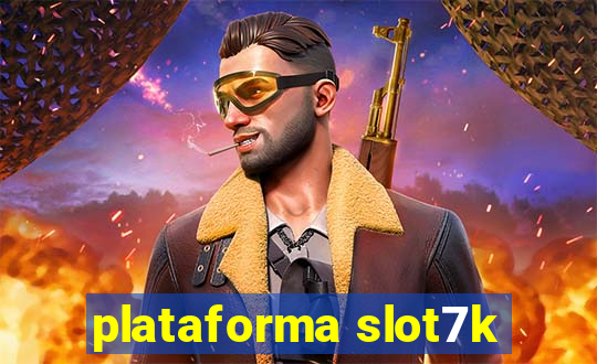 plataforma slot7k